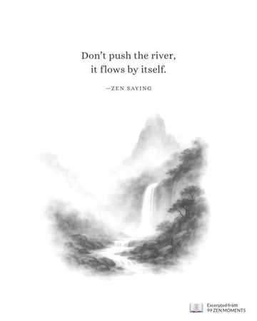 Dont push the river...